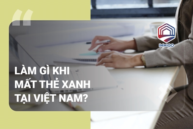 Làm gì khi bạn bị mất thẻ xanh tại Việt Nam