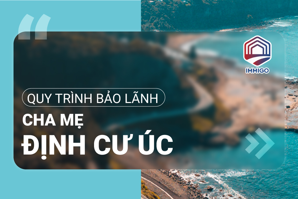 Làm thế nào để bảo lãnh cha mẹ sang định cư ở ÚC