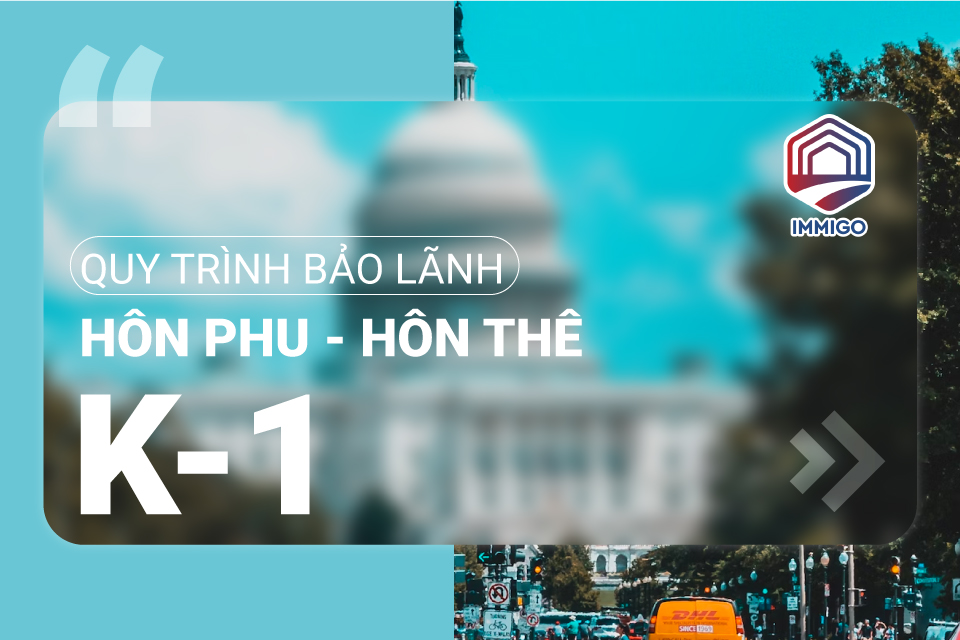 Visa K1 - Hôn phu/Hôn thê kết hôn tại Mỹ