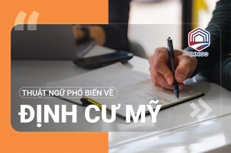 Những thuật ngữ cần biết khi tìm hiểu về định cư Mỹ