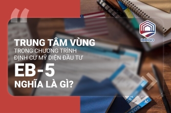 Trung tâm vùng trong đầu tư định cư mỹ EB-5 là gì?