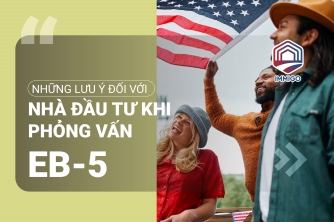 Những điều nhà đầu tư cần biết khi phỏng vấn EB-5